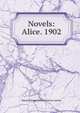 Novels: Alice. 1902, Edward Bulwer Lytton 