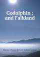 Godolphin ; and Falkland, Edward Bulwer Lytton 