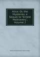 Alice: Or, the Mysteries. a Sequel to "Ernest Maltravers.", Volume 2, Edward Bulwer Lytton 