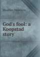 God's fool: a Koopstad story, Maartens Maarten 