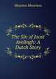 The Sin of Joost Avelingh: A Dutch Story, Maartens Maarten 