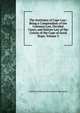 The Institutes of Cape Law: Being a Compendium of the Common Law, Decided Cases, and Statute Law of the Colony of the Cape of Good Hope, Volume 3, Andries Ferdinand Stockenstro Maasdorp 