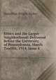 Ethics and the Larger Neighborhood: Delivered Before the University of Pennsylvania, March Twelfth, 1914, Issue 4, Mabie Hamilton Wright 