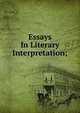 Essays In Literary Interpretation;, 