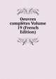 Oeuvres completes Volume 19 (French Edition), 