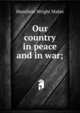 Our country in peace and in war;, Mabie Hamilton Wright 