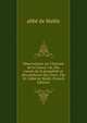 Observations sur l'histoire de la Gr?ece: ou, Des causes de la prosp?rit? et des malheurs des Grecs. Par M. l'abb? de Mably (French Edition), abbe de Mably 