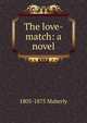 The love-match: a novel, 1805-1875 Maberly 
