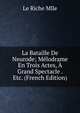La Bataille De Neurode; Melodrame En Trois Actes, A Grand Spectacle . Etc. (French Edition), Le Riche Mlle 