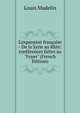 L'expansion fran?aise - De la Syrie au Rhin: conf?rences faites au "Foyer" (French Edition), Louis Madelin 