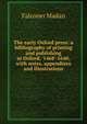 The early Oxford press: a bibliography of printing and publishing at Oxford, '1468'-1640, with notes, appendixes and illustrations, Falconer Madan 