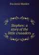 Stephen: a story of the little crusaders, Eva Annie Madden 