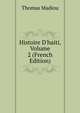 Histoire D'haiti, Volume 2 (French Edition), Thomas Madiou 