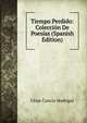 Tiempo Perdido: Coleccion De Poesias (Spanish Edition), Cesar Cancio Madrigal 