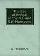 The Bay of Bengal in the N.E. and S.W. Monsoons, G J. Maddock 