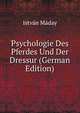 Psychologie Des Pferdes Und Der Dressur (German Edition), Istvan Maday 