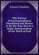 The Science of Correspondences Elucidated and Shown to Be the True Key to a Right Interpretation of the Word of God, Edward Madeley 