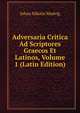 Adversaria Critica Ad Scriptores Graecos Et Latinos, Volume 1 (Latin Edition), Johan Nikolai Madvig 