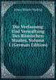 Die Verfassung Und Verwaltung Des Romischen Staates, Volume 1 (German Edition), Johan Nikolai Madvig 