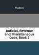 Judicial, Revenue and Miscellaneous Code, Book 2, Madras 