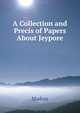 A Collection and Precis of Papers About Jeypore, Madras 