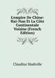 L'empire De Chine: Hai-Nan Et La C?te Continentale Voisine (French Edition), Claudius Madrolle 