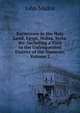 Excursions in the Holy Land, Egypt, Nubia, Syria, &c: Including a Visit to the Unfrequented District of the Haouran, Volume 2, John Madox 