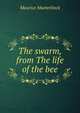 The swarm, from The life of the bee, Maurice Maeterlinck 