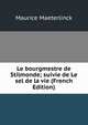 Le bourgmestre de Stilmonde; suivie de Le sel de la vie (French Edition), Maurice Maeterlinck 