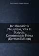 De Theodectis Phaselitae, Vita Et Scriptis: Commentatio Prima (German Edition), Karl Friedrich Traugott Marcker 