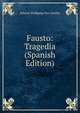 Fausto: Tragedia (Spanish Edition), Johann Wolfgang Goethe 