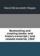 Bookselling and creating books: oral history transcript / and related material, 1969, David Bickersteth Magee 