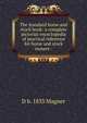 The standard horse and stock book: a complete pictorial encyclopedia of practical reference for horse and stock owners :, D b. 1833 Magner 