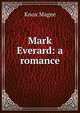 Mark Everard: a romance, Knox Magee 