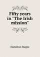 Fifty years in "The Irish mission", Hamilton Magee 