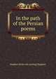 In the path of the Persian poems, Stephen [from old catalog] Magister 