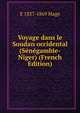 Voyage dans le Soudan occidental (Senegambie-Niger) (French Edition), E 1837-1869 Mage 