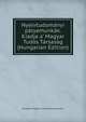 Nyelvtudom?nyi p?lyamunk?k. Kiadja a' Magyar Tud?s T?rsas?g (Hungarian Edition), Budapest Magyar Tudomanyos Akademia 