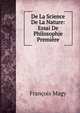 De La Science De La Nature: Essai De Philosophie Premiere, Francois Magy 