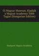 Uj Magyar Museum. Kiadjak a Magyar Academia Tobb Tagjai (Hungarian Edition), Budapest Magyar Academia 