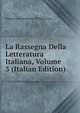 La Rassegna Della Letteratura Italiana, Volume 3 (Italian Edition), Istituto Universitario Di Magistero 