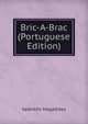 Bric-A-Brac (Portuguese Edition), Valentim Magalhaes 