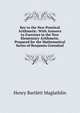 Key to the New Practical Arithmetic: With Answers to Exercises in the New Elementary Arithmetic. Prepared for the Mathematical Series of Benjamin Greenleaf, Henry Bartlett Maglathlin 