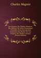 Les Origines Du Th??tre Moderne, Ou, Histoire Du G?nie Dramatique ; Pr?c?d?e D'une Introduction Contenant Des ?tudes Sur Les Origines Du Th??tre Antique (French Edition), Charles Magnin 