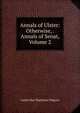 Annals of Ulster: Otherwise, . Annals of Senat, Volume 2, Cathal Mac Maghnusa Maguire 