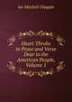 Heart Throbs in Prose and Verse Dear to the American People, Volume 1, Joe Mitchell Chapple 