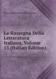 La Rassegna Della Letteratura Italiana, Volume 15 (Italian Edition), Istituto Universitario Di Magistero 