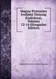 Magyar Protestans Irodalmi Tarsasag Kiadvanyai, Volumes 12-14 (Hungarian Edition), Magyar Protestans Irodalmi Tarsasag 