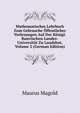 Mathematisches Lehrbuch Zum Gebrauche Offentlicher Vorlesungen Auf Der Konigl. Baierischen Landes-Universitat Zu Landshut, Volume 2 (German Edition), Maurus Magold 
