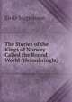 The Stories of the Kings of Norway Called the Round World (Heimskringla), Eirikr Magnusson 